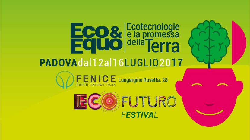 Festival EcoFuturo 2017, 12-16 luglio, Padova